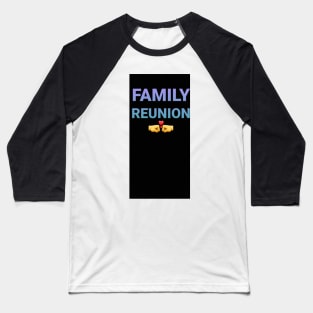 Simple Family reunion Baseball T-Shirt